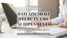 Dati aziendali da pc in uso al dipendente - Diritto - Avvocato a Treviso - Avvocato a Preganziol - Studio Legale Daneluzzi