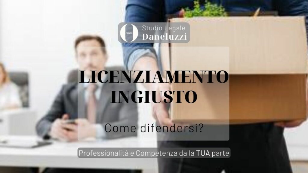 Licenziamento ingiusto - come difendersi - Diritto del Lavoro - Studio Legale Daneluzzi