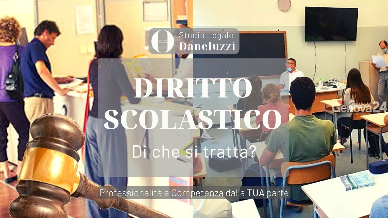 Diritto Scolastico - Scuola - di che si tratta - Diritto del Lavoro - Diritto Amministrativo - Pubblica Amministrazione - Studio Legale Daneluzzi