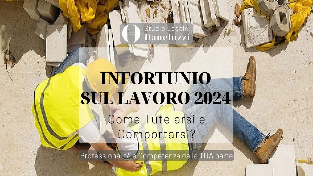 Infortunio sul Lavoro - INAIL - come comportarsi e le tutele - operaio si fa male - Diritto del Lavoro - Studio Legale Daneluzzi