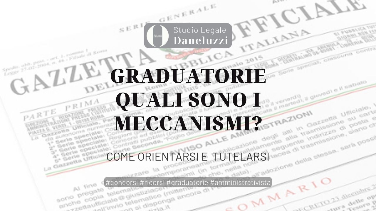 Concorsi Graduatorie 2025 quali meccanismi - Diritto amministrativo - Avvocato a Venezia - Avvocato a Treviso - Studio Legale Daneluzzi - Amministrativista TAR