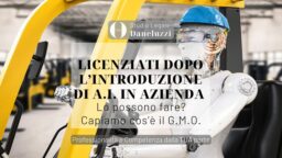 giusto motivo oggettivo - A.I. in azienda - g.m.o. - Diritto del Lavoro - Studio Legale Daneluzzi